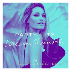 : Helene Fischer - Party Hits - Wie im Rausch mit Helene Fischer EP (2022)