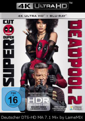 : Deadpool 2 2018 Super Duper Cut UNRATED German DTSD 7 1 ML 2160p UHD BluRay HDR HEVC REMUX - LameMIX