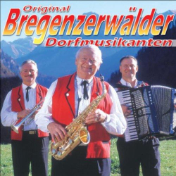 : Bregenzerwälder Dorfmusikanten - Ein Stück Heimat im Herzen (2005)