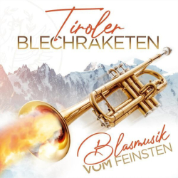 : Tiroler Blechraketen - Blasmusik vom Feinsten - Instrumental (2023)