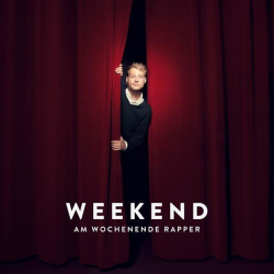 : Weekend - Am Wochenende Rapper (Deluxe Edition) (2013)