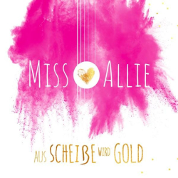 : Miss Allie - Aus Scheiße wird Gold (2019)