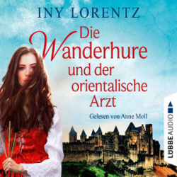 : Iny Lorentz - Die Wanderhure und de orientalische Arzt