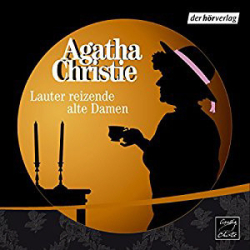 : Agatha Christie - Lauter reizende alte Damen