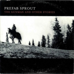 : Prefab Sprout - The Gunman and Other Stories (2001)