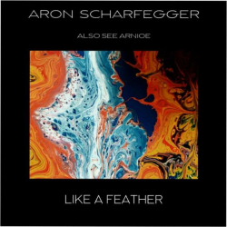 : Aron Scharfegger - Like a Feather (2023)