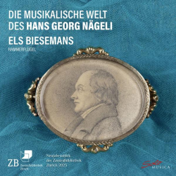 : Els Biesemans - Die musikalische Welt des Hans Georg Nägeli (2023)