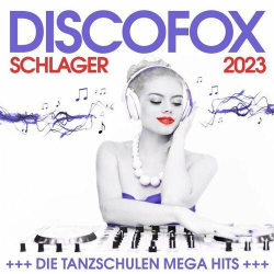 : Discofox Schlager 2023 - Die Tanzschulen Mega Hits (2023)