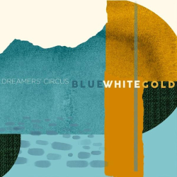 : Dreamers' Circus - Blue White Gold (2020)