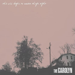 : The Carolyn - This Will Begin to Make Things Right (2019)