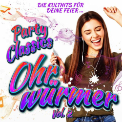 : Party Classics Ohrwürmer, Vol. 2 - Die Kulthits für deine Feier (2023)