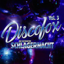 : Discofox, Vol. 3 - Die ultimative Schlagernacht (2020)