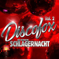 : Discofox, Vol. 2 - Die ultimative Schlagernacht (2020)