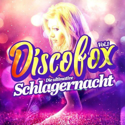 : Discofox, Vol. 1 - Die ultimative Schlagernacht (2019)