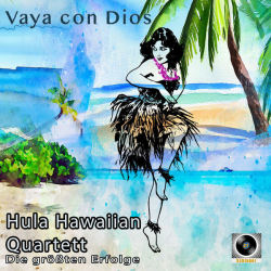 : Hula Hawaiian Quartett - Vaya Con Dios (Ihre größten Erfolge) (2023)