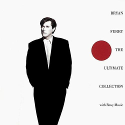 : Bryan Ferry and Roxy Music - The Ultimate Collection (1988)