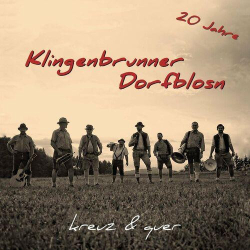 : Klingenbrunner Dorfblosn - Kreuz & quer - 20 Jahre (2023)