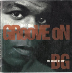 : B.G. The Prince of Rap - Get the Groove On (1996)