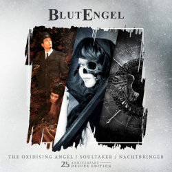 : Blutengel - The Oxidising Angel / Soultaker / Nachtbringer (25th Anniversary Edition) (2023)