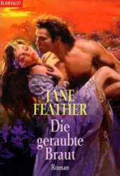: Jane Feather - Braut Bd. 1 - Die geraubte Braut