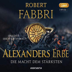 : Robert Fabbri - Alexanders Erbe - Die Macht dem Stärksten