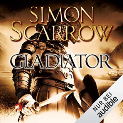 : Simon Scarrow - Rom - Band 9 - Gladiator
