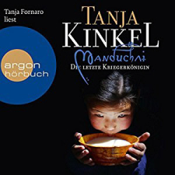 : Tanja Kinkel - Manduchai - Die letzte Kriegerkönigin