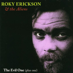 : Roky Erickson & The Aliens - The Evil One (plus one) (2002)