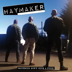 : Haymaker - Bootboys Don't Give a Fuck! (2022)
