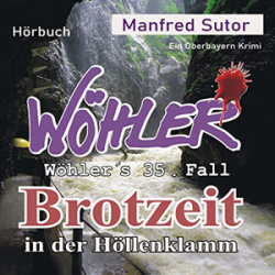 : Manfred Sutor - Wöhler's Fälle 35 - Brotzeit in der Höllenklamm