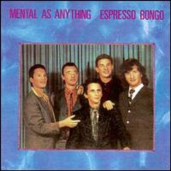 : Mental As Anything - Espresso Bongo  (1980)
