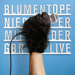 : Blumentopf - Nieder mit der GbR (Live) (2013)