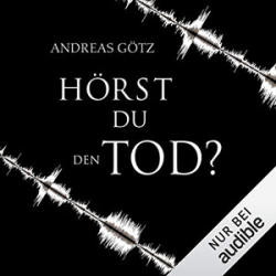 : Andreas Götz - Hörst du den Tod?