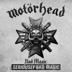 : Motörhead - Bad Magic: SERIOUSLY BAD MAGIC (2023)