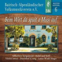 : Bairisch-Alpenländischer Volksmusikverein E.V. - Musterkofferl 6 - Beim Wirt da spuit a Musi auf (2023)