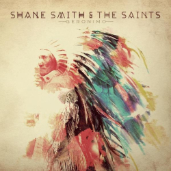 : Shane Smith & the Saints - Geronimo (2015)