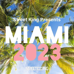 : Street King Presents Miami (2023)