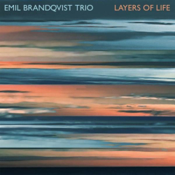 : Emil Brandqvist Trio - Layers of Life (2023)