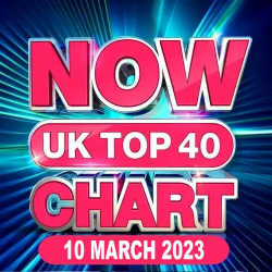 : NOW UK Top 40 Chart 10.03.2023
