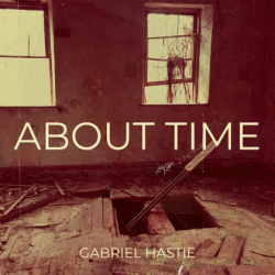 : Gabriel Hastie - About Time (2023)