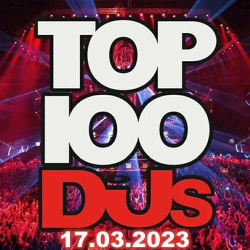 : Top 100 DJs Chart 17.03.2023