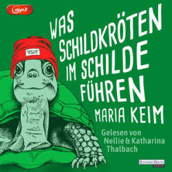 : Maria Keim - Was Schildkröten im Schilde führen
