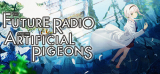 : The Future Radio and the Artificial Pigeons-Tenoke