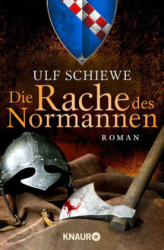 : Ulf Schiewe - Die Rache des Normannen