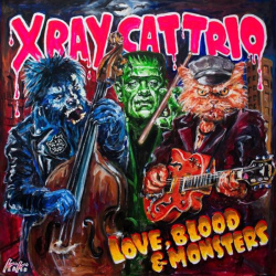 : X Ray Cat Trio - Love, Blood & Monsters (2020)
