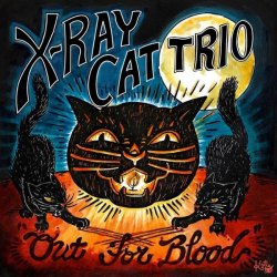 : X Ray Cat Trio - Out for Blood (2015)