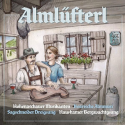 : Hohenaschauer Musikanten, Boarische Almmusi, Sagschneider Dreigsang, Haushamer Bergwachtgsang - Almlüfterl (2023)