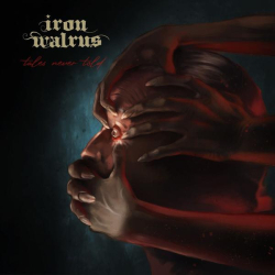 : Iron Walrus - Tales Never Told (2023)