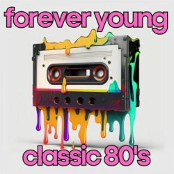 : forever young classic 80's (2023)