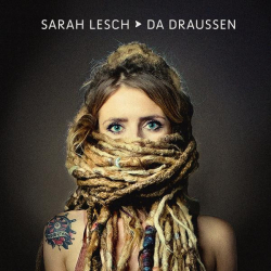 : Sarah Lesch - Da Draussen (2017)